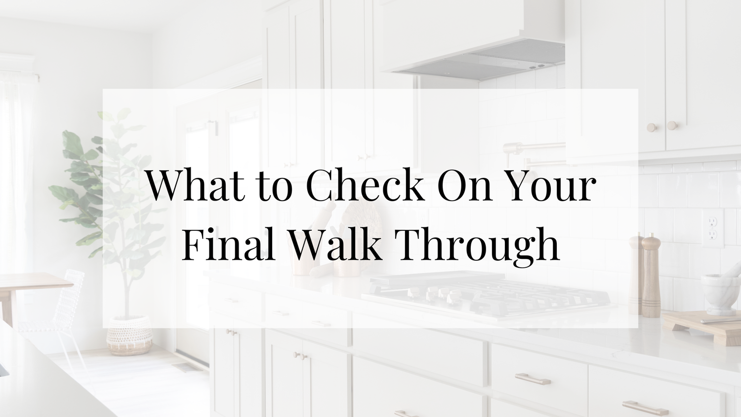 What to Check on Your Final Walk-Through